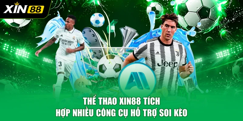 Thể thao XIN88 tích hợp nhiều công cụ hỗ trợ soi kèo