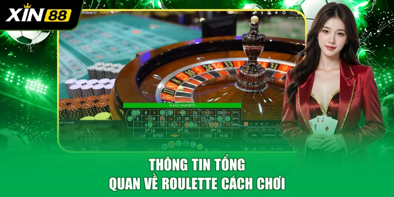 Thông tin tổng quan về Roulette cách chơi
