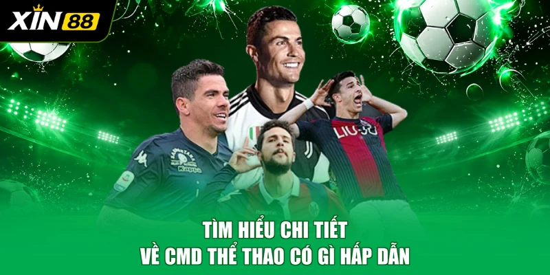 Tìm hiểu chi tiết về CMD thể thao có gì hấp dẫn