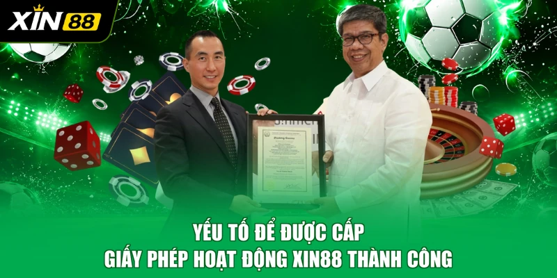 Yếu tố để được cấp giấy phép hoạt động XIN88 thành công